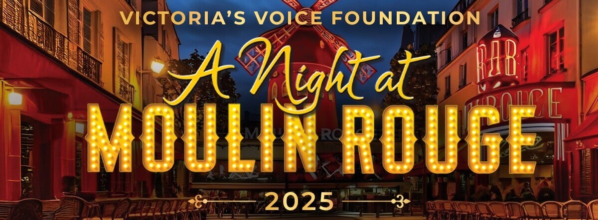 Victoria's Voice Foundation Presents: A Night at Moulin Rouge 2025